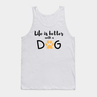 Life is Better With A Dog Tank Top